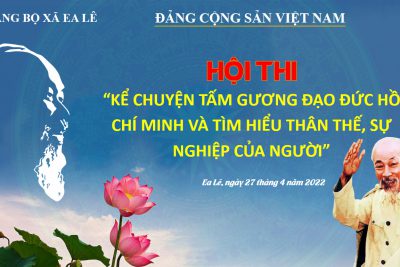 Hội thi tìm hiểu thân thế, sự nghiệp và kể chuyện về tư tưởng, đạo đức, phong cách Hồ Chí Minh xã Ea Lê năm 2022