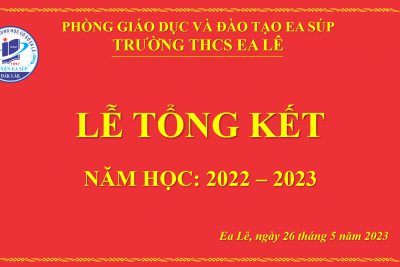 LỄ TỔNG KẾT NĂM HỌC 2022-2023